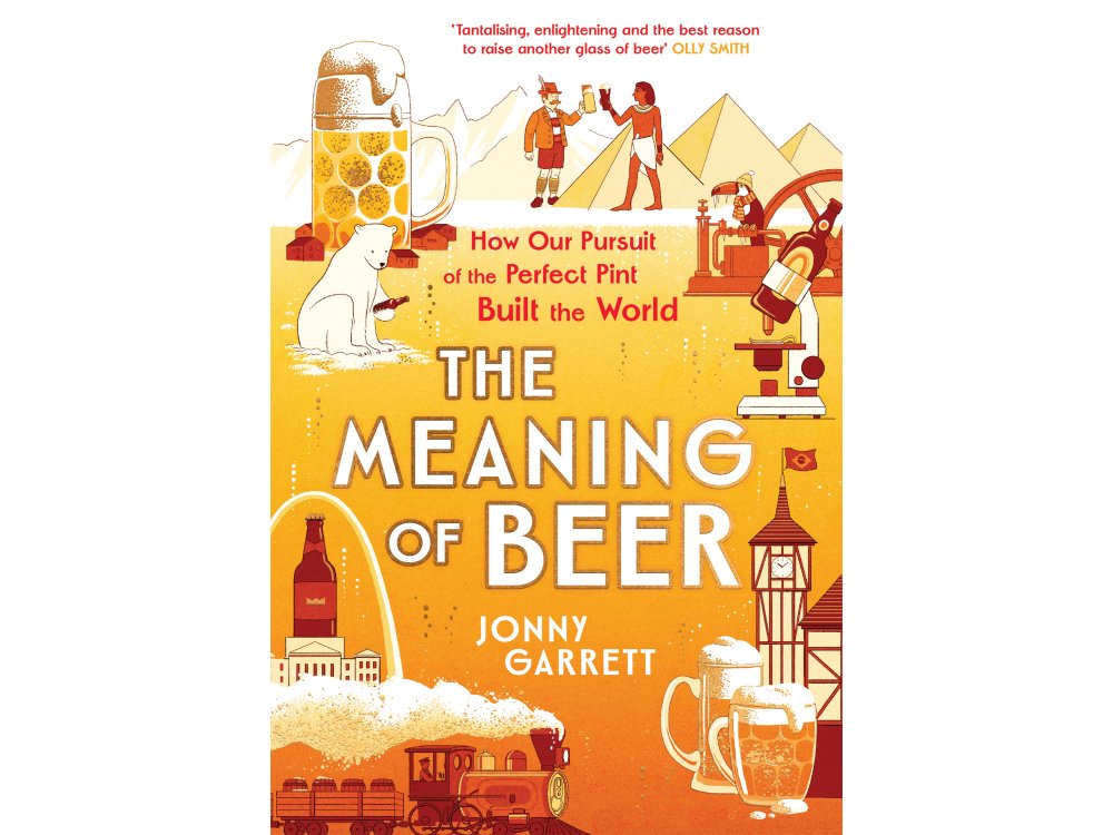 The Meaning of Beer: The Surprising Story of How Beer Made Us
