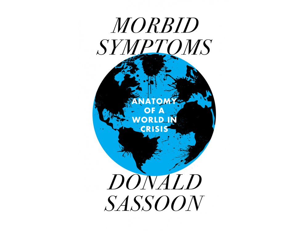 Morbid Symptoms: An Anatomy of a World in Crisis