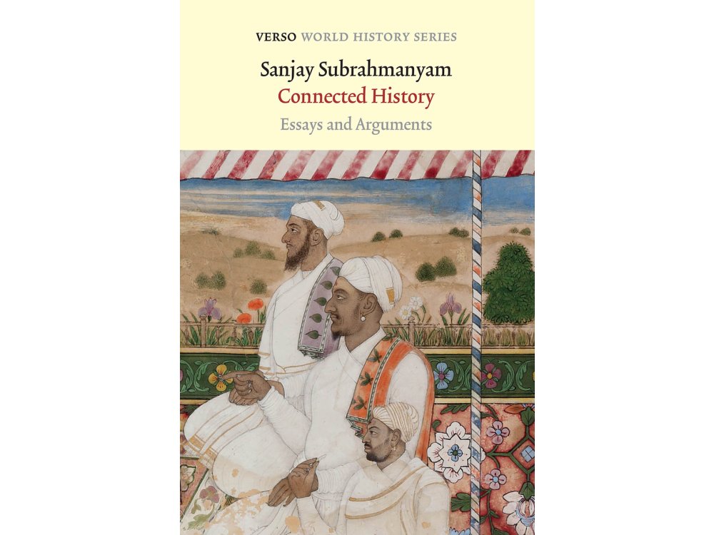 Connected History: Essays and Arguments