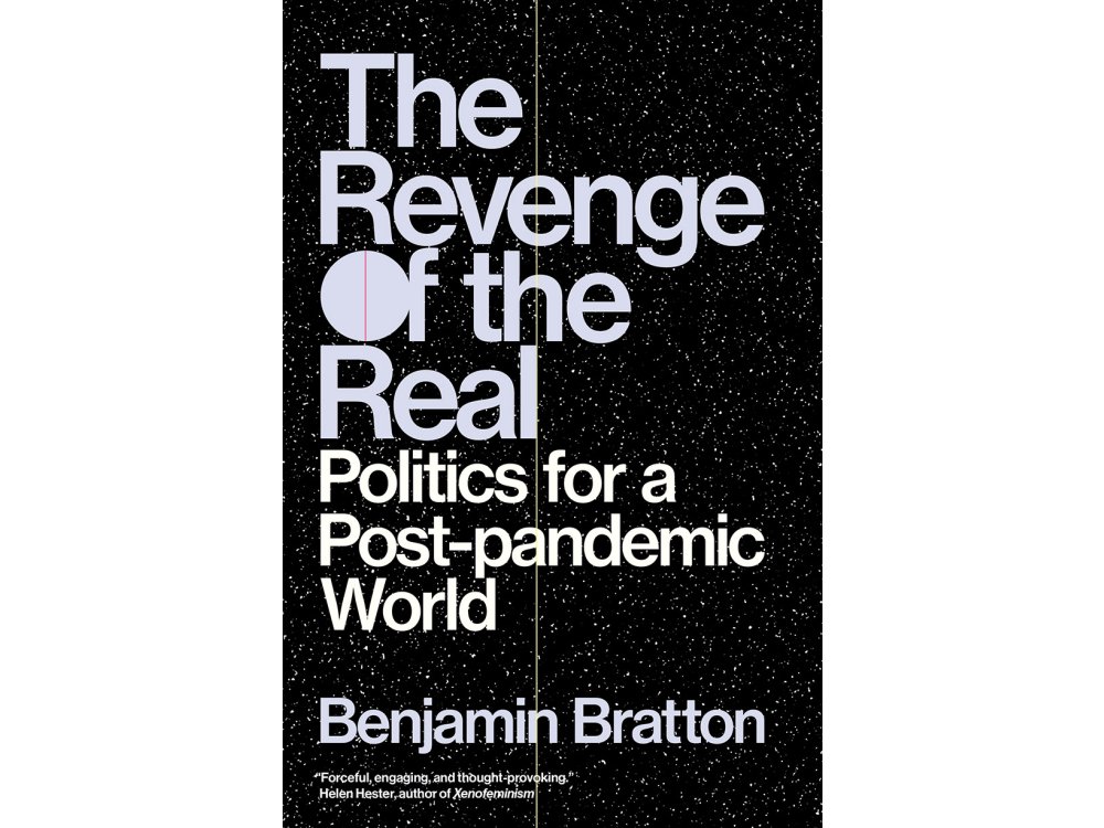 The Revenge of the Real: Politics for a Post-Pandemic World