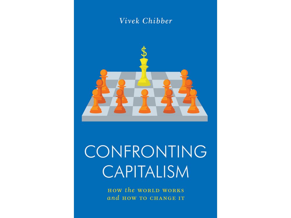 Confronting Capitalism: How the World Works and How to Change It