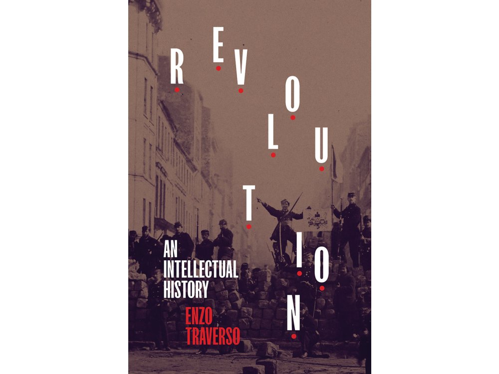 Revolution: An Intellectual History