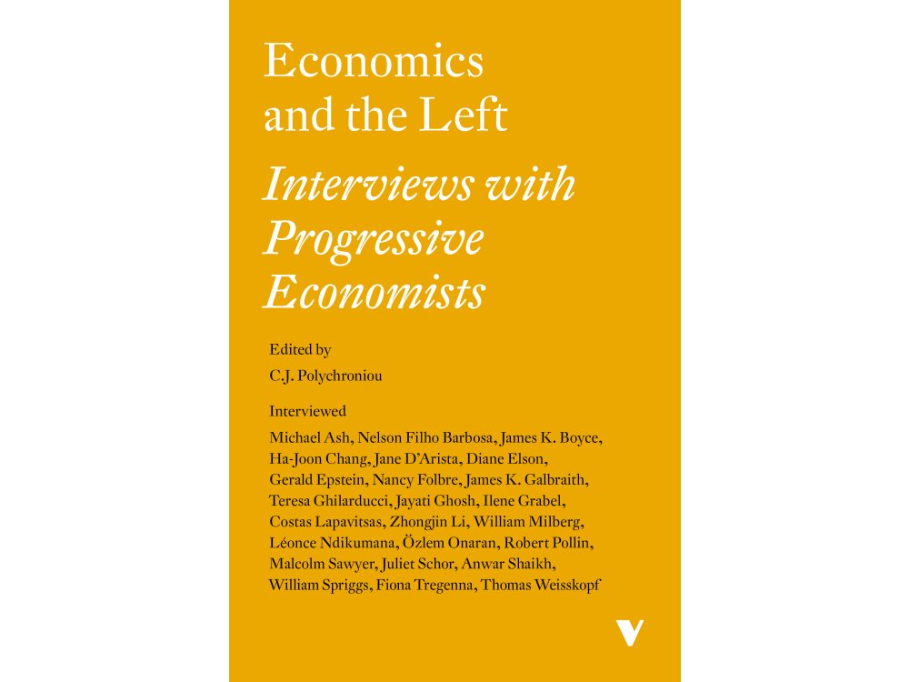 Economics and the Left: Interviews with Progressive Economists