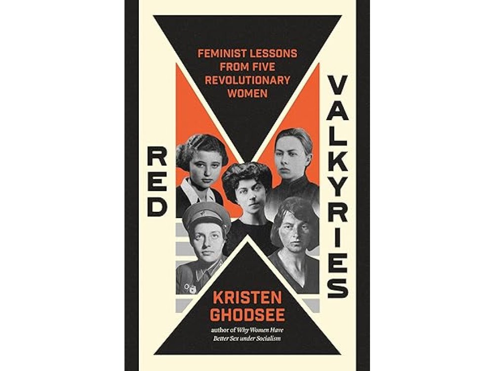 Red Valkyries: Feminist Lessons From Five Revolutionary Women