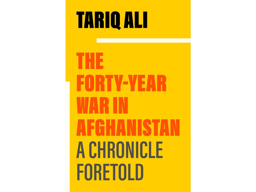 The Forty-Year War in Afghanistan: A Chronicle Foretold