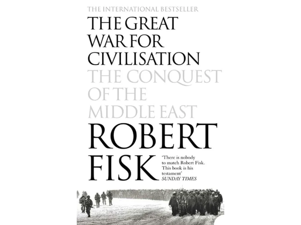 The Great War for Civilisation: The Conquest of the Middle East