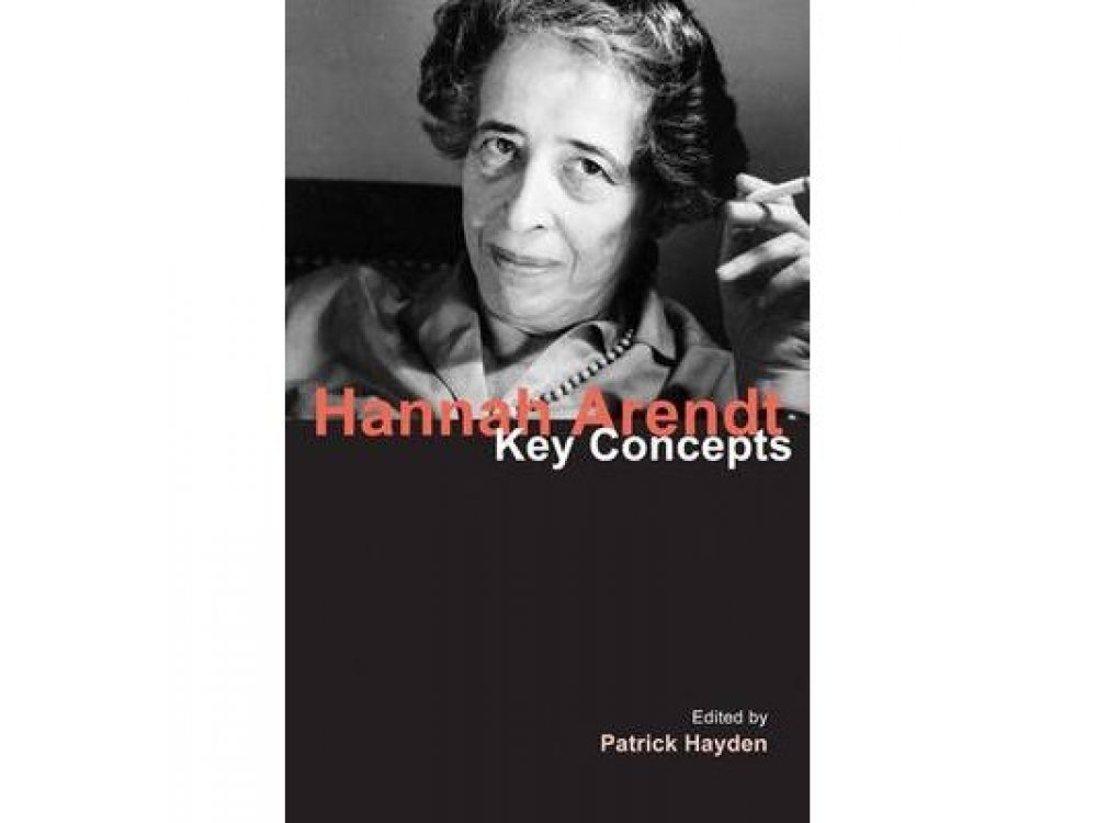 Hannah Arendt: Key Concepts