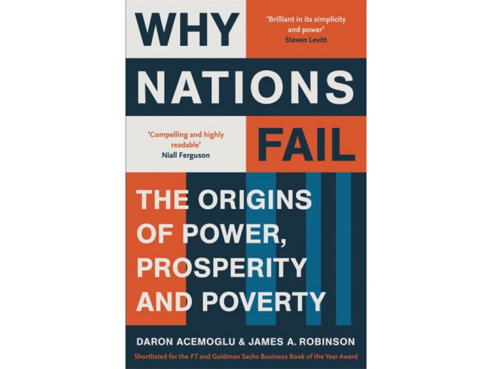 Why Nations Fail: The Origins of Power,Prosperity and Poverty