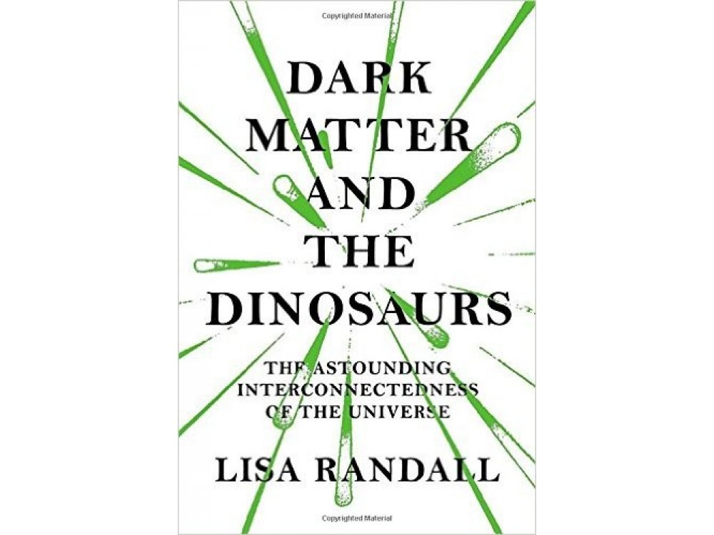 Dark Matter and the Dinosaurs: The Astounding Interconnectedness of the Universe