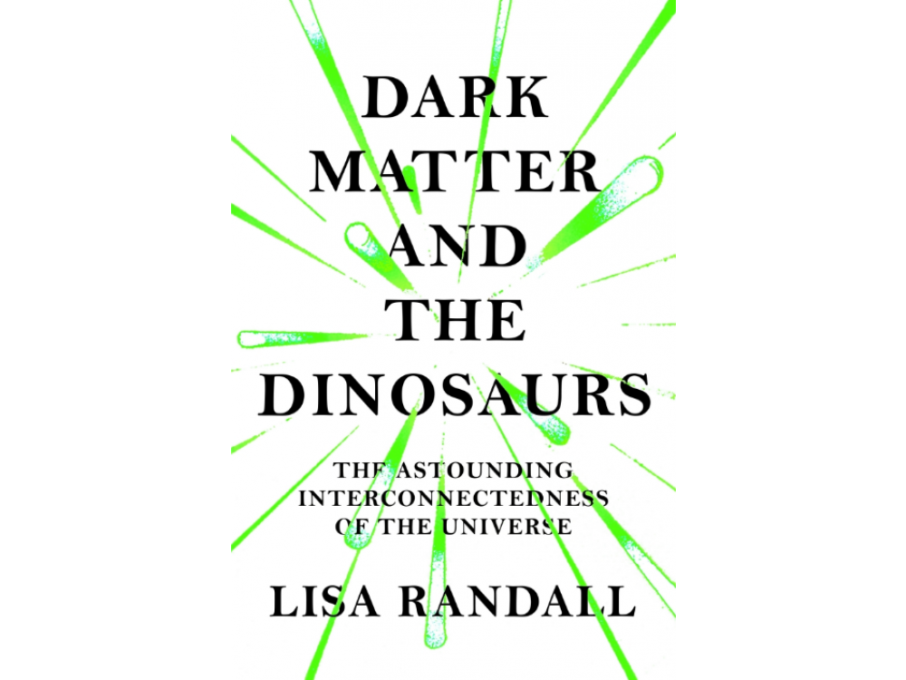 Dark Matter and the Dinosaurs: The Astounding Interconnectedness of the Universe