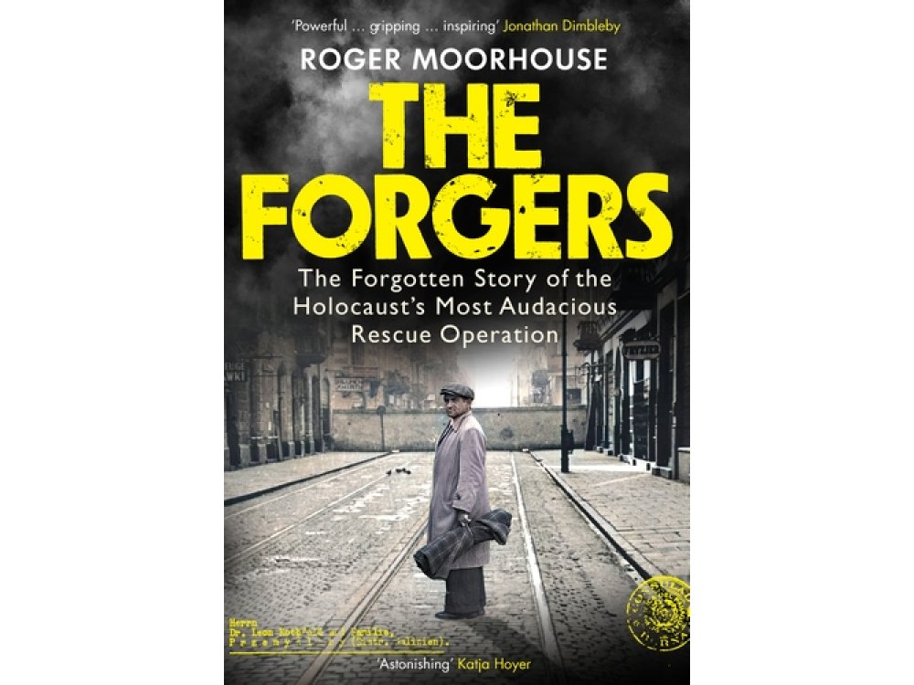 The Forgers: The Forgotten Story of the Holocaust’s Most Audacious Rescue Operation