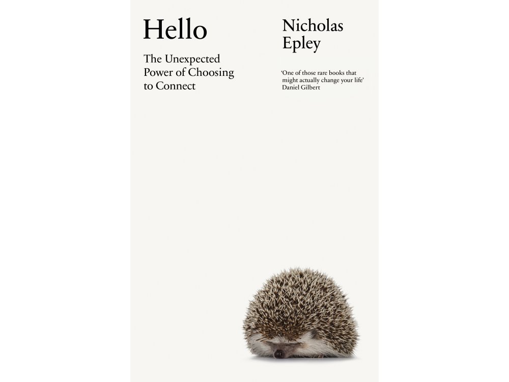Hello: The Unexpected Power of Choosing To Connect