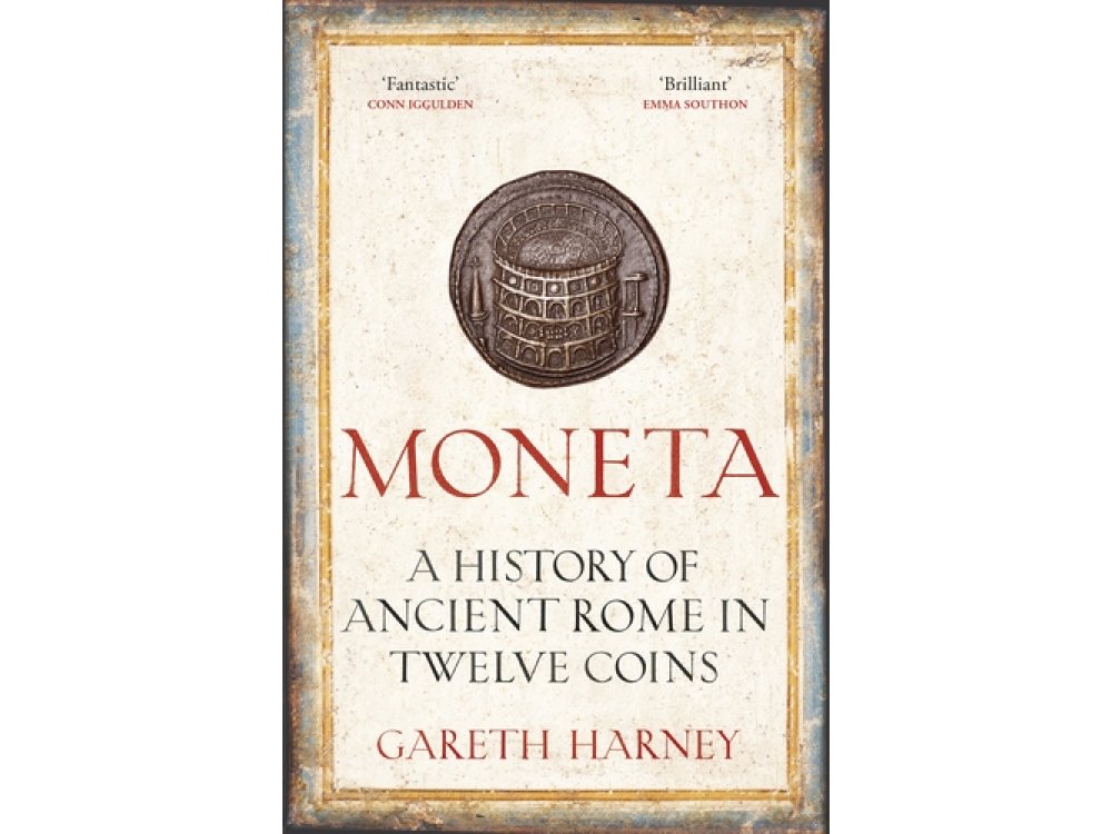 Moneta: A History of Ancient Rome in Twelve Coins