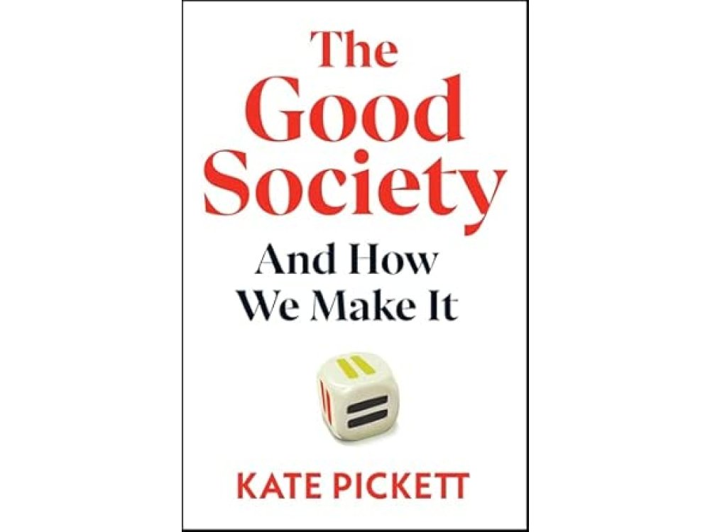 The Good Society: And How We Make It