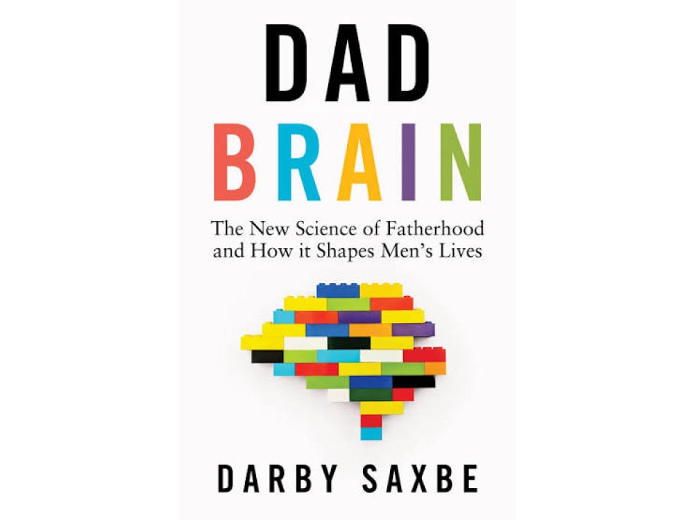 Dad Brain: The New Science of Fatherhood and How it Shapes Men's Lives