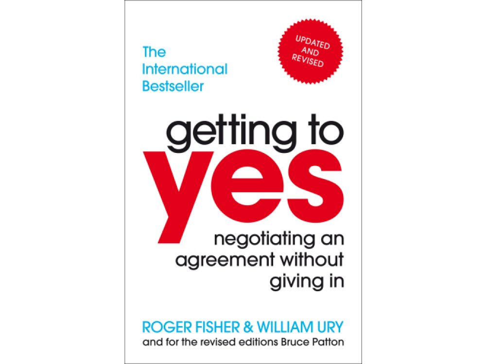 Getting to Yes: Negotiating an Agreement Without Giving in