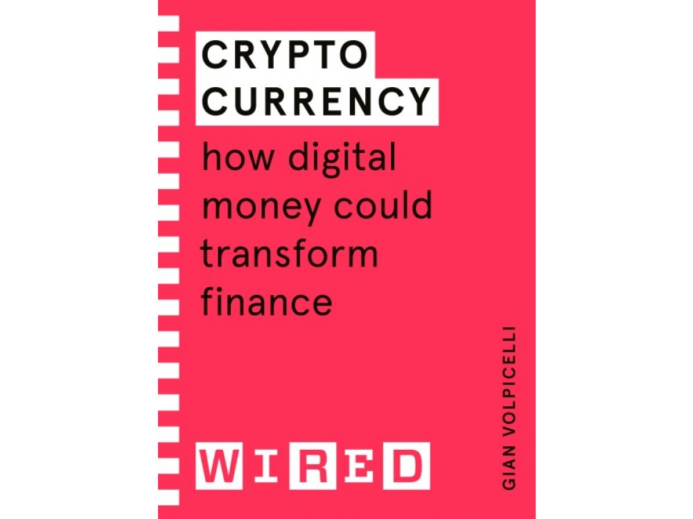 Cryptocurrency: How Digital Money Could Transform Finance (WIRED Guides)
