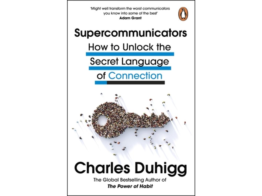 Supercommunicators: How to Unlock the Secret Language of Connection