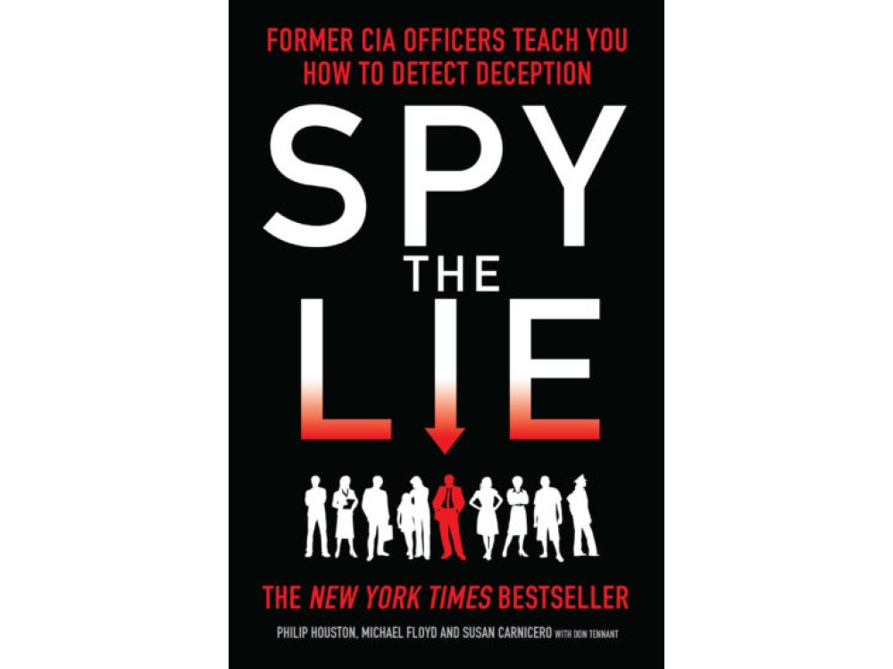 Spy the Lie: Former CIA Officers Teach You How to Detect Deception