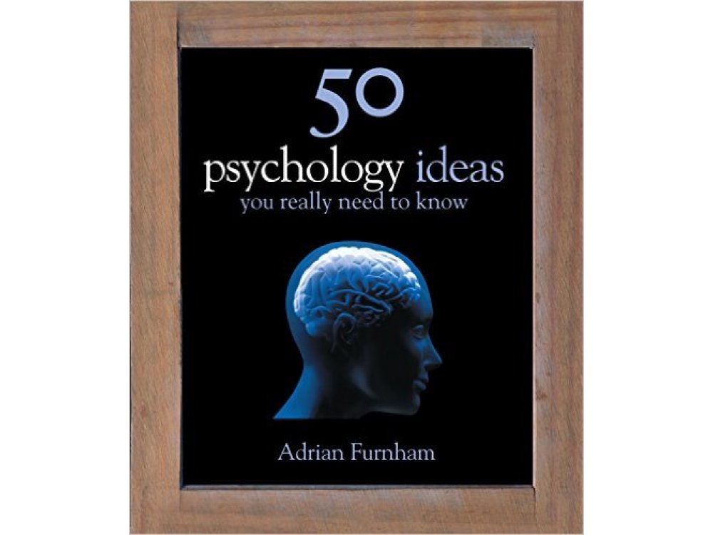 50 Psychology Ideas You Really Need to Know