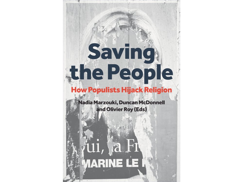 Saving the People: How Populists Hijack Religion