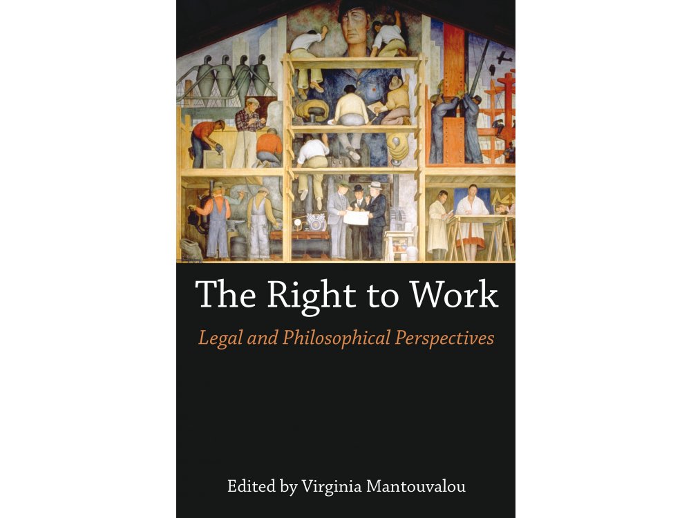 The Right to Work: Legal and Philosophical Perspectives