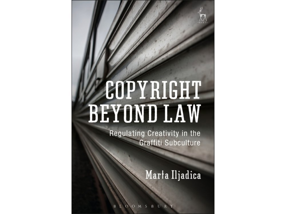 Copyright Beyond Law: Regulating Creativity in the Graffiti Subculture