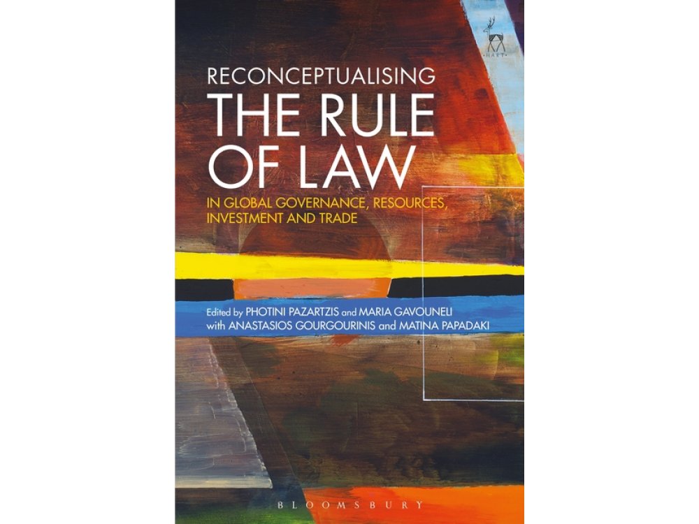 Reconceptualising the Rule of Law in Global Governance, Resources, Investment and Trade