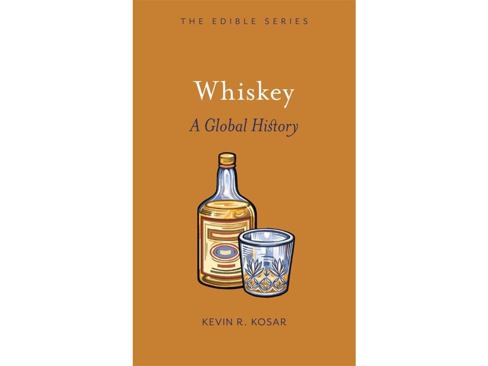 Whiskey: A Global History