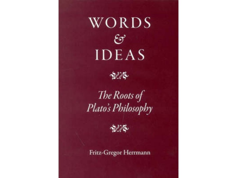 Words and Ideas: The Roots of Plato's Philosophy