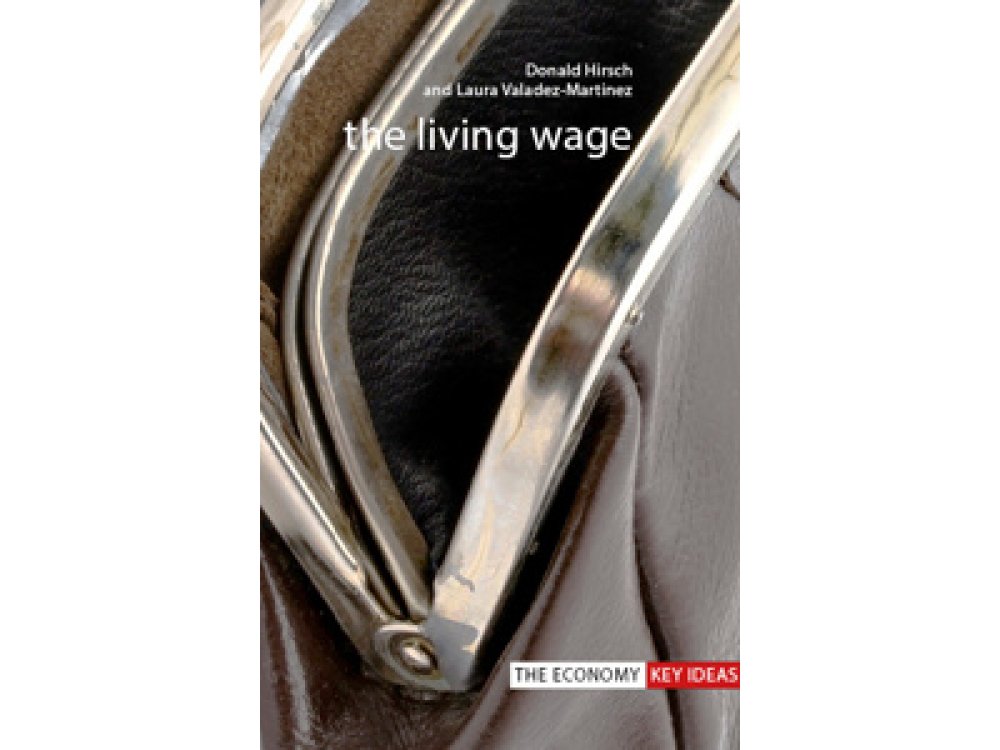 The Living Wage (The Economy Key Ideas)