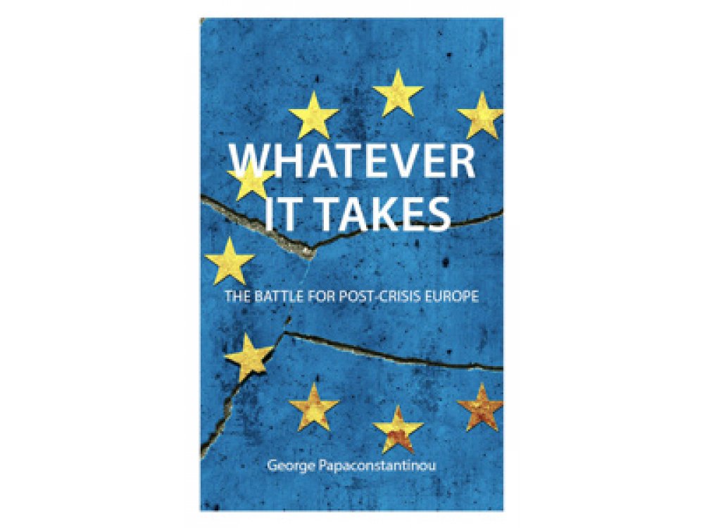 Whatever it Takes: The Battle for Post-Crisis Europe