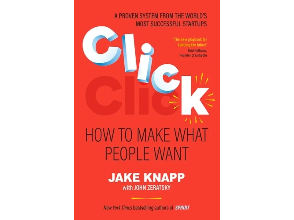 Click: How to Make What People Want