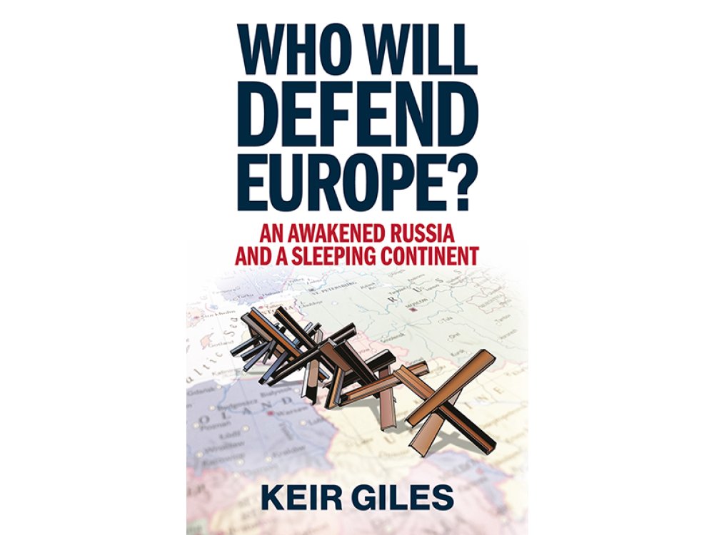 Who Will Defend Europe?: An Awakened Russia and a Sleeping Continent