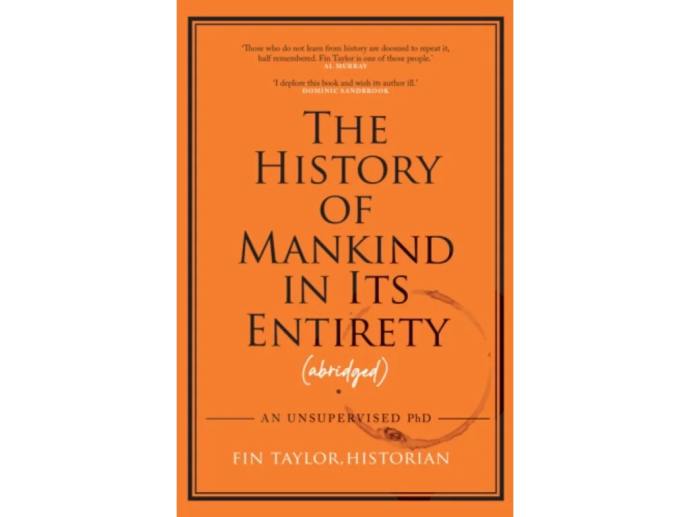The History of Mankind in Its Entirety (Abridged)