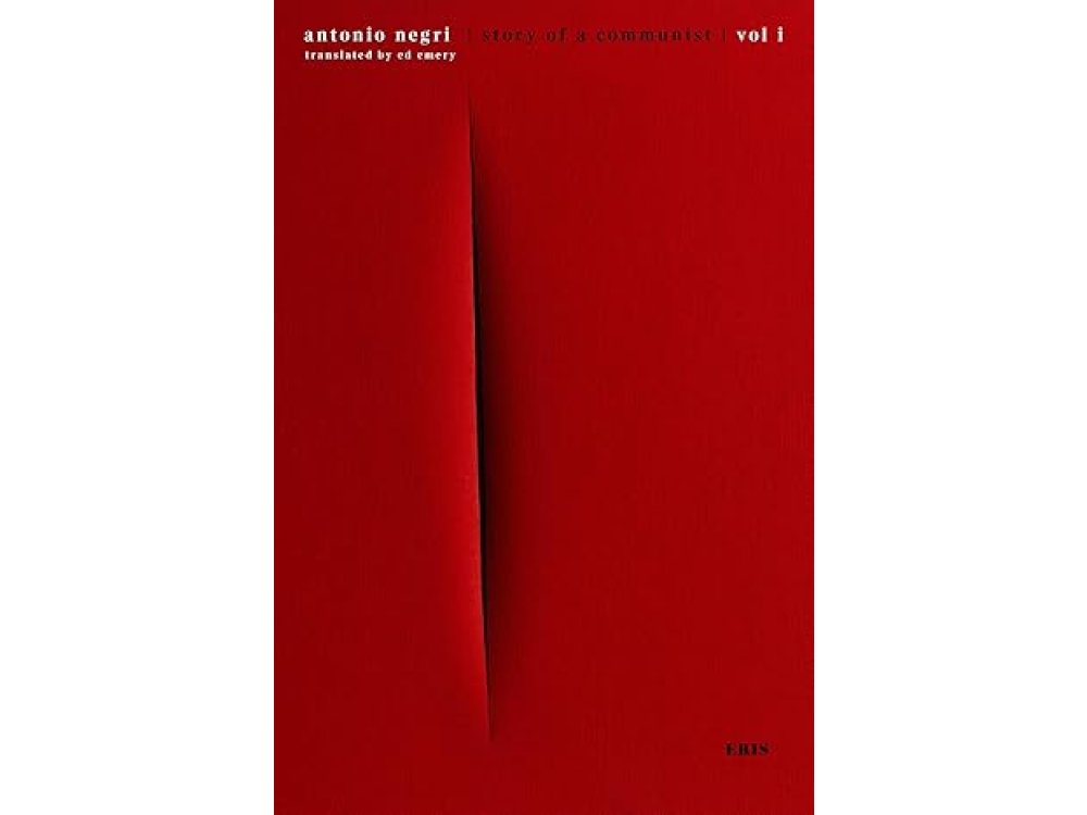 Story of a Communist: A Memoir, Vol. I