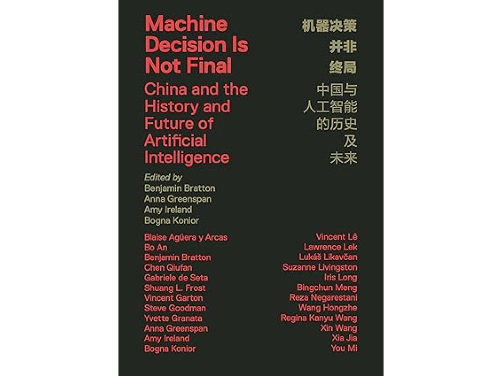 Machine Decision Is Not Final: China and the History and Future of Artificial Intelligence