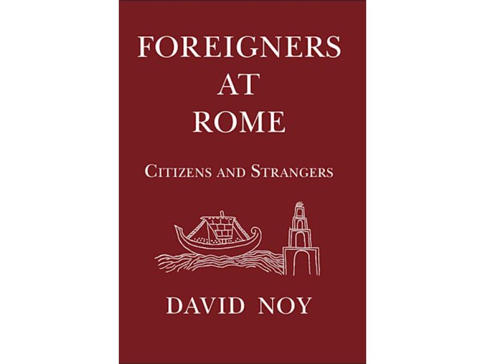 Foreigners at Rome: Citizens and Strangers