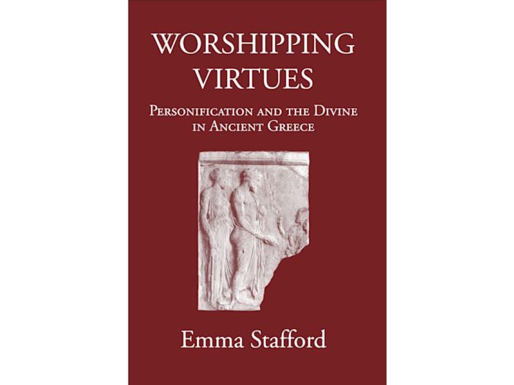 Worshipping Virtues: Personification and the Divine in Ancient Greece