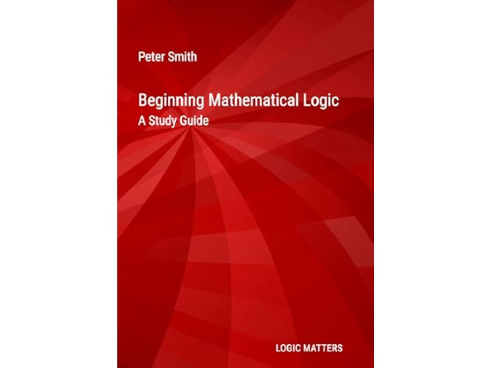 Beginning Mathematical Logic: A Study Guide