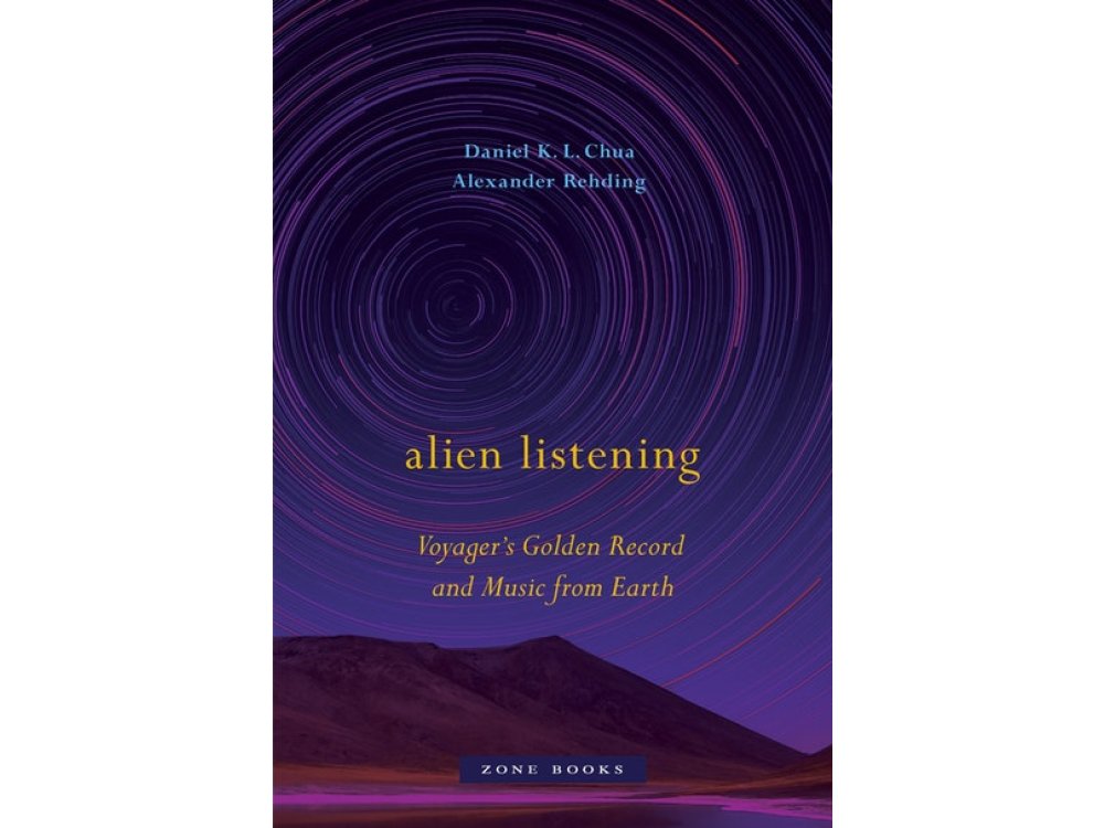 Alien Listening: Voyager`s Golden Record and Music from Earth