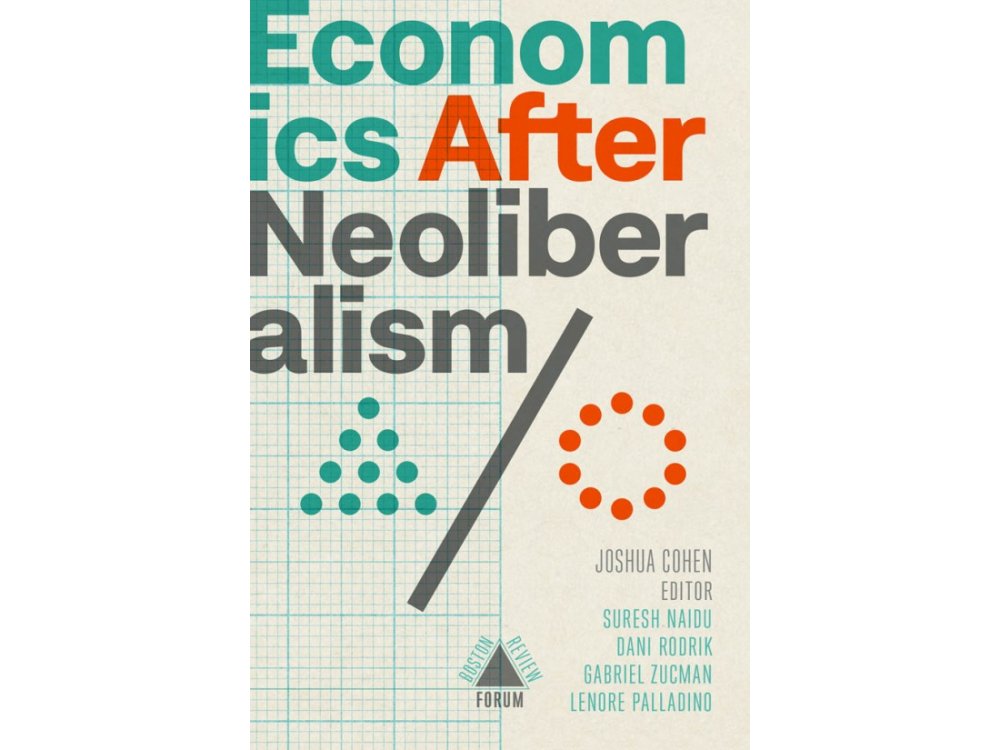 Economics after Neoliberalism