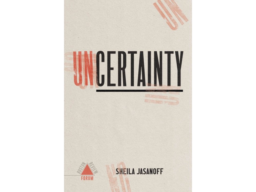 Uncertainty (Boston Review / Forum)