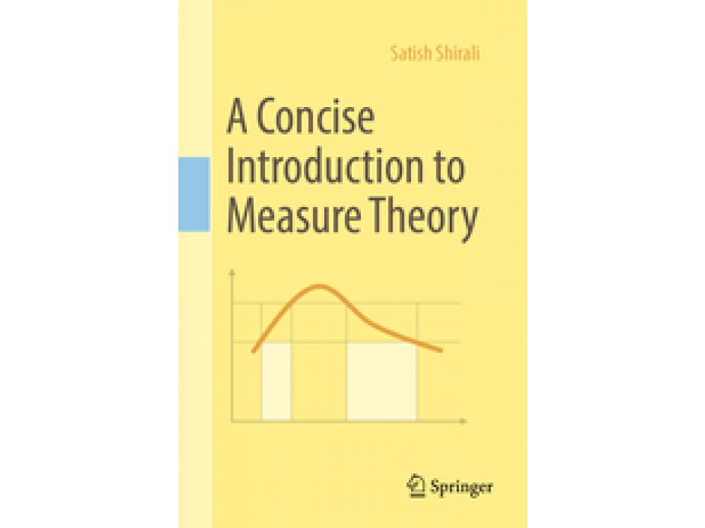 A Concise Introduction to Measure Theory