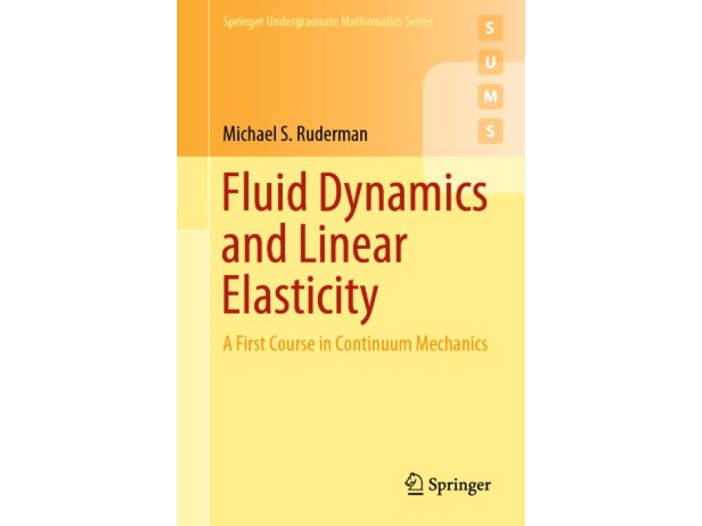 Fluid Dynamics and Linear Elasticity: A First Course in Continuum Mechanics
