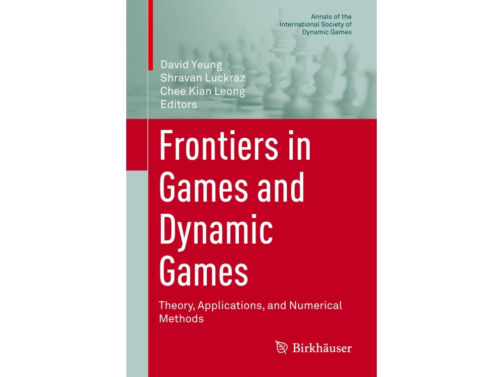 Frontiers in Games and Dynamic Games: Theory, Applications, and Numerical Methods