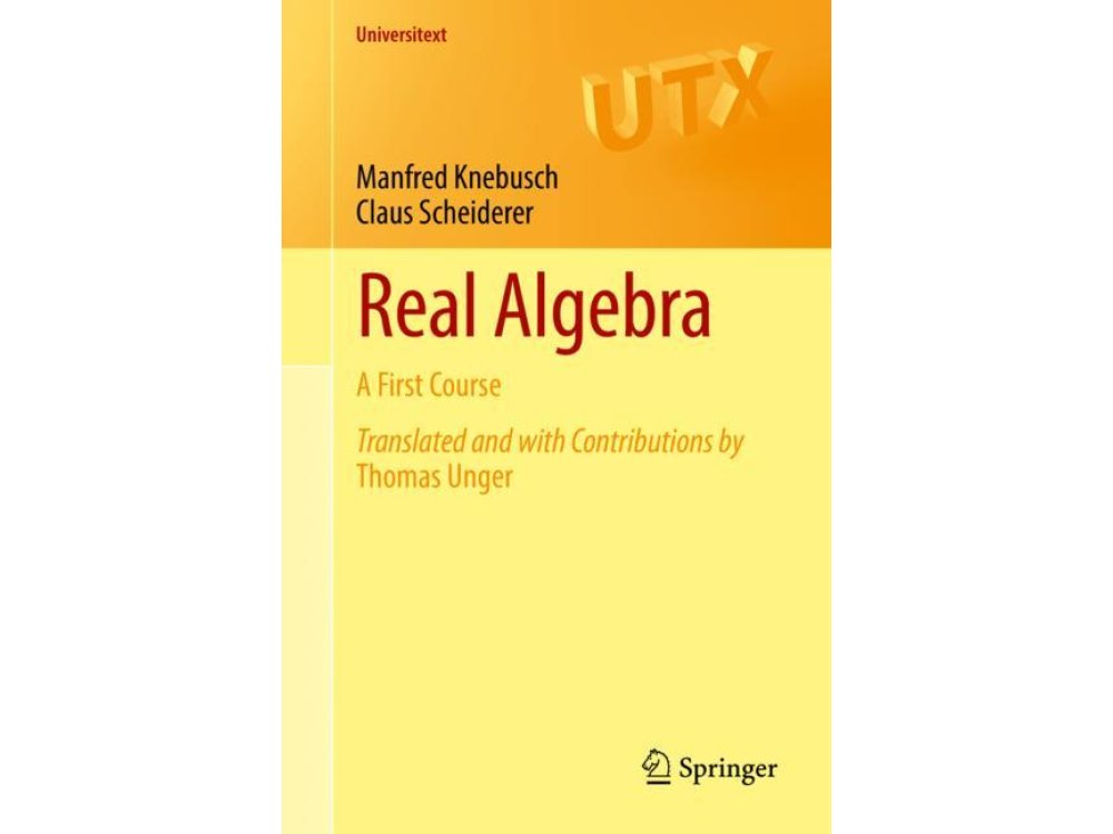 Real Algebra: A First Course