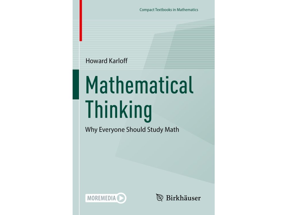 Mathematical Thinking: Why Everyone Should Study Math
