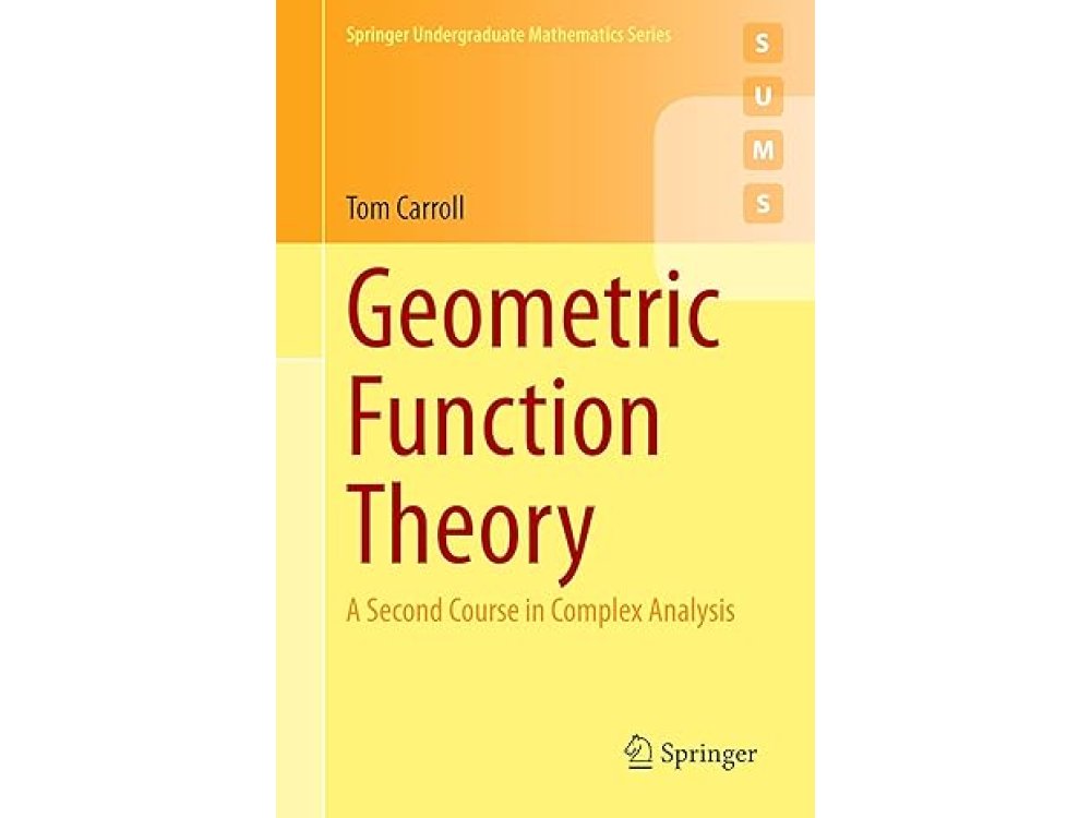 Geometric Function Theory: A Second Course in Complex Analysis