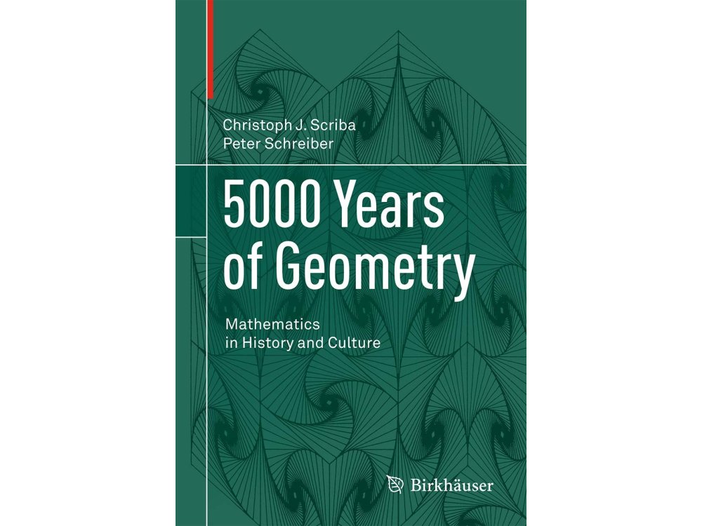 5000 Years of Geometry: Mathematics in History and Culture